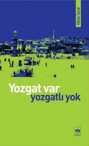 Yozgat Var, Yozgatlı Yok  Frontansicht 1