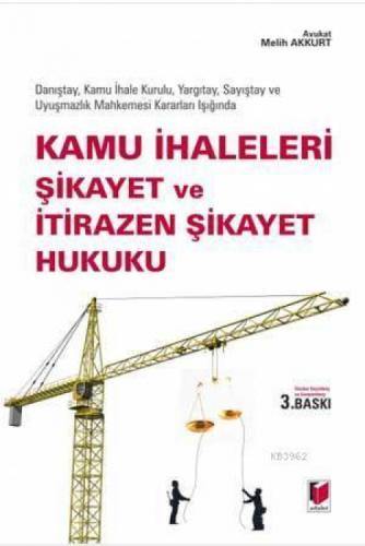 Kamu İhaleleri Şikayet ve İtirazen Şikayet Hukuku Danıştay, Kamu İhale Kurulu, Yargıtay, Sayıştay ve Uyuşmazlık Mahkemesi Kararları Işığında  Frontansicht 1