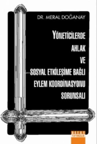 Yöneticilerde Ahlak ve Sosyal Etkileşime Bağlı Eylem Koordinasyonu Sorunsalı  Frontansicht 1