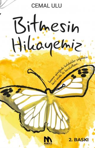Bitmesin Hikayemiz;İnsanın Yüreğinde Kelebekler Çoğalınca Ömrü Sevda İle Bereketlenir...  Frontansicht 1