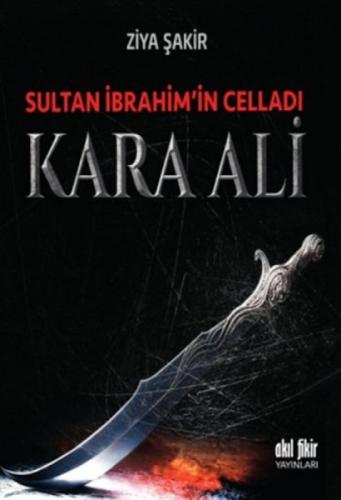 Kara Ali - Sultan İbrahim'in Celladı  Frontansicht 1
