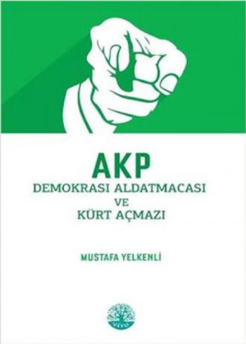 Akp Demokrasi Aldatmacası Ve Kürt Açmazı  Frontansicht 1