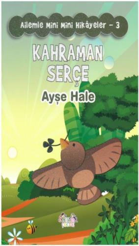 Kahraman Serçe - Ailemle Mini Mini Hikayeler 3  Frontansicht 1