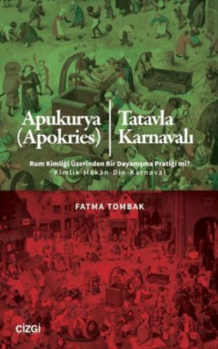 Apukurya (Apokries) - Tatavla Karnavalı;Rum Kimliği Üzerinden Bir Dayanışma Pratiği mi? Kimlik-Mekân-Din-Karnaval  Frontansicht 1