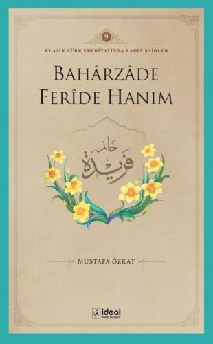Klasik Türk Edebiyatında Kadın Şairler 9  ;Baharzade Ferîde Hanım  Frontansicht 1