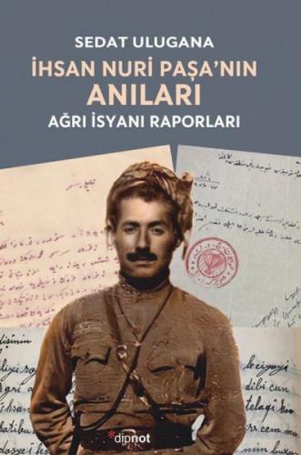 İhsan Nuri Paşa'nın Anıları - Ağrı İsyanı Raporları  Frontansicht 1