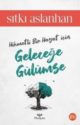 Hikmetli Bir Hayat İçin Geleceğe Gülümse  Frontansicht 1