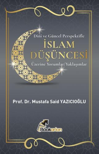 Dinî ve Güncel Perspektifle İslam Düşüncesi Üzerine Yorumlar ve Yaklaşımlar  Frontansicht 1