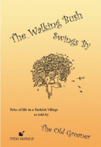 The Walking Bush Swings By  Frontansicht 1