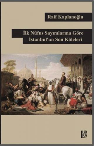 İlk Nüfus Sayımlarına Göre İstanbul'un Son Köleleri  Frontansicht 1