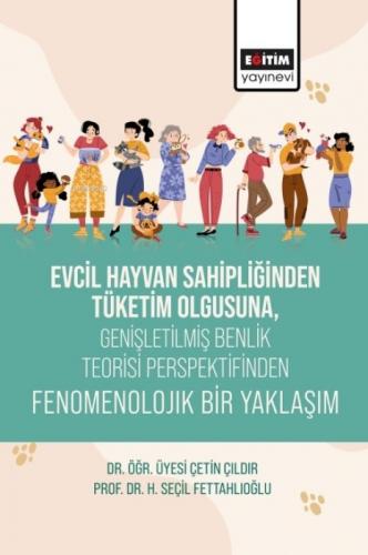 Evcil Hayvan Sahipliğinden Tüketim Olgusuna, Genişletişmiş Benlik Teorisi Perspektifinden Fenomenolojik Bir Yaklaşım  Frontansicht 1