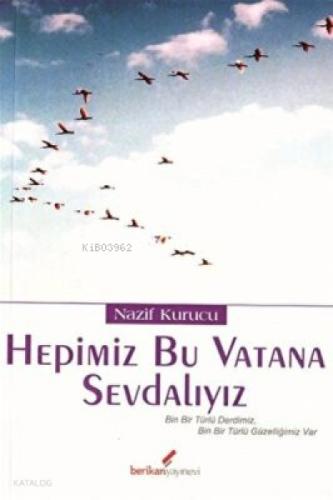 Hepimiz Bu Vatana Sevdalıyız  Frontansicht 1