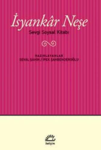 İsyankar Neşe  Frontansicht 1