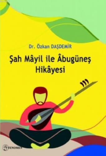 Şah Mâyil ile Âbugüneş Hikâyesi  Frontansicht 1