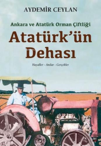 Atatürk'ün Dehası: Ankara ve Atatürk Orman Çiftliği  Frontansicht 1