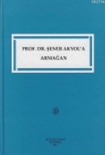 Prof. Dr. Şener Akyol'a Armağan  Frontansicht 1