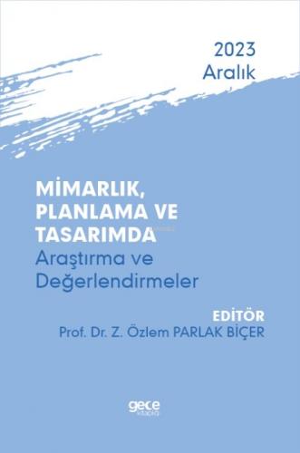 Mimarlık, Planlama ve Tasarımda Araştırma ve Değerlendirmeler - Aralık 2023  Frontansicht 1