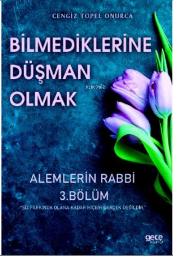 Bilmediklerime Düşman Olmak 3;Alemlerin Rabbi 3 Bölüm  Frontansicht 1
