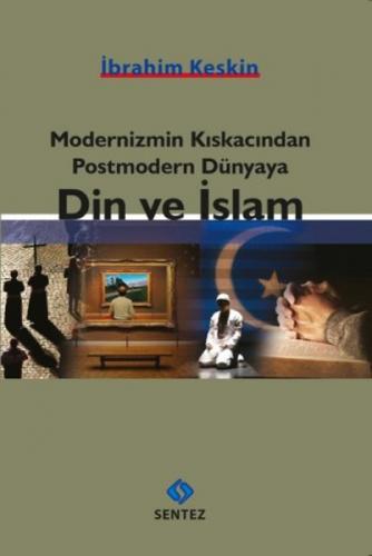 Modernizmin Kıskacından Postmodern Dünyaya Din ve İslam  Frontansicht 1