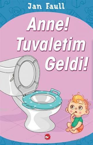 Anne! Tuvaletim Geldi!  Frontansicht 1