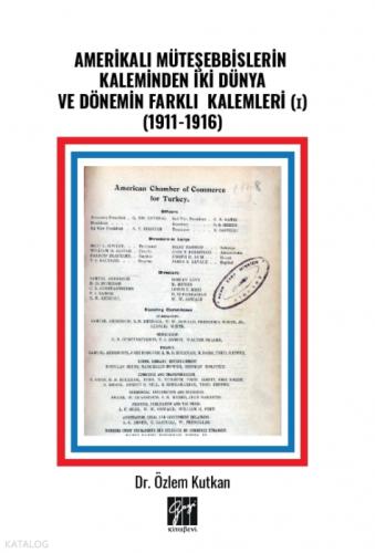 Amerikalı Müteşebbislerin Kaleminden İki Dünya Ve Dönemin Farklı Kalemleri (I) (1911-1916)  Frontansicht 1