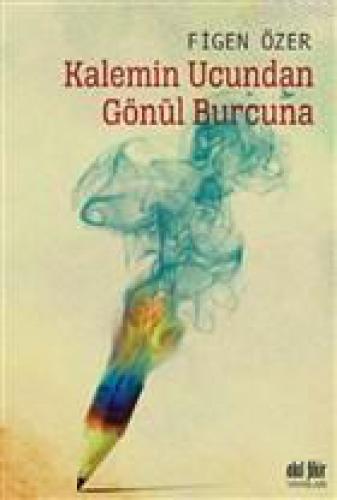 Kalemin Ucundan Gönül Burcuna  Frontansicht 1