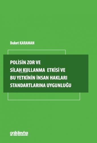 Polisin Zor ve Silah Kullanma Yetkisi ve Bu Yetkinin İnsan Hakları Standartlarına Uygunluğu  Frontansicht 1