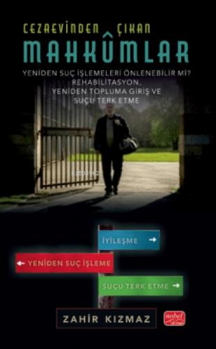Cezaevinden Çıkan Mahkûmlar;Yeniden Suç İşlemeleri Önlenebilir Mi? - Rehabilitasyon, Yeniden Topluma Giriş Ve Suçu Terk Etme  Frontansicht 1