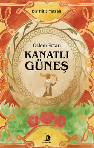 Kanatlı Güneş - Bir Hitit Masalı  Frontansicht 1
