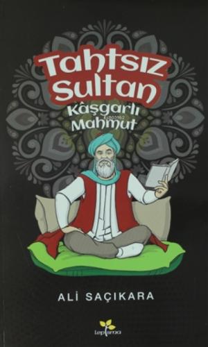 Tahtsız Sultan Kaşgarlı Mahmut  Frontansicht 1