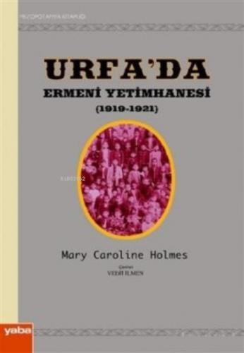 Urfa'da Ermeni Yetimhanesi (1919-1921)  Frontansicht 1