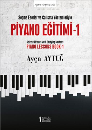 Piyano Eğitimi 1 - Seçme Eserler ve Çalışma Yöntemleriyle  Frontansicht 1