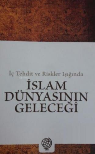 İç Tehdit ve Riskler Işığında İslam Dünyasının Geleceği  Frontansicht 1
