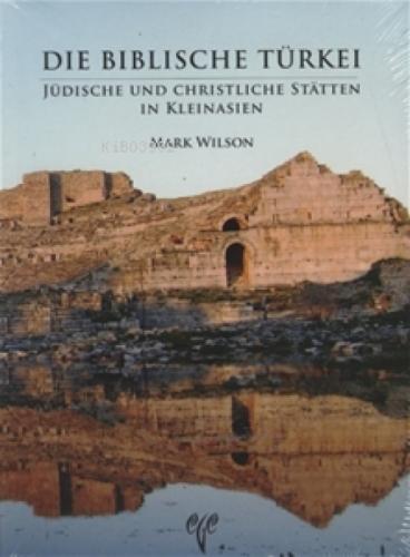 Die Biblische Türkei. Jüdische und Christliche Stätten in Kleinasien  Frontansicht 1