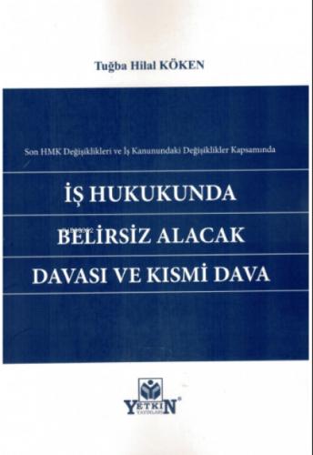 İş Hukukunda Belirsiz Alacak Davası ve Kısmi Dava  Frontansicht 1