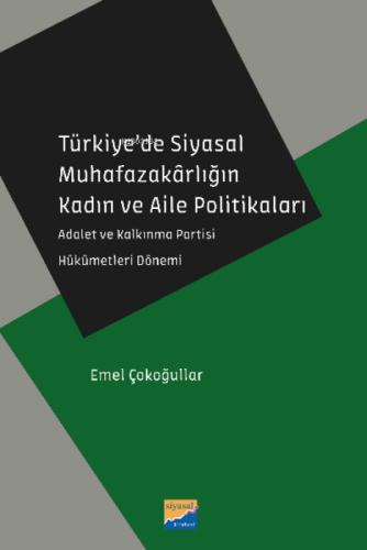 Türkiye'de Siyasal Muhafazakârlığın Kadın ve Aile Politikaları;Adalet ve Kalkınma Partisi Hükümetleri Dönemi  Frontansicht 1