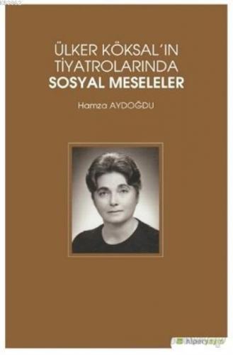 Ülker Köksal'ın Tiyatrolarında Sosyal Meseleler  Frontansicht 1