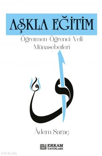 Aşkla Eğitim;Öğretmen, Öğrenci, Veli Münasebetleri  Frontansicht 1