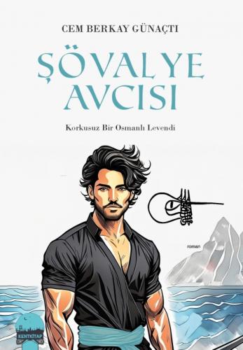 Şövalye Avcısı - Korkusuz Bir Osmanlı Levendi  Frontansicht 1