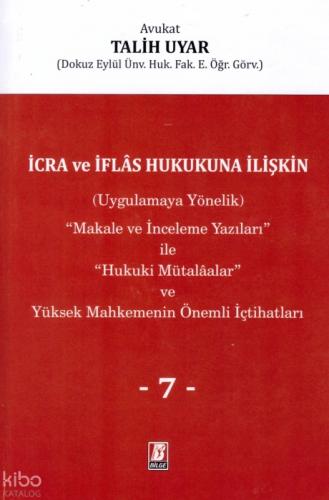 İcra ve İflas Hukukuna İlişkin (Uygulamaya Yönelik) ''Makale ve İnceleme Yazıları'' ile ''Hukuki Mütalaalar'' ve Yüksek Mahkemenin Önemli İçtihatları VII. Cilt  Frontansicht 1