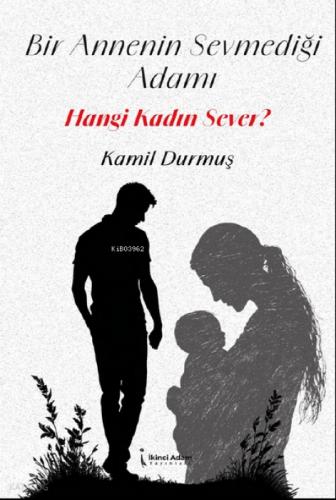 Bir Annenin Sevmediği Adamı Hangi Kadın Sever?  Frontansicht 1