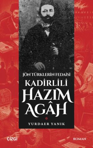 Jön Türklerin Fedaisi Kadirlili Hazım Agâh  Frontansicht 1