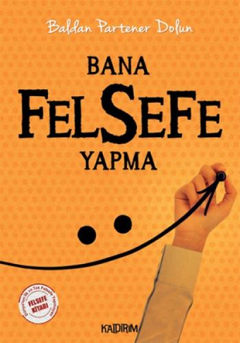 Bana Felsefe Yapma  Frontansicht 1