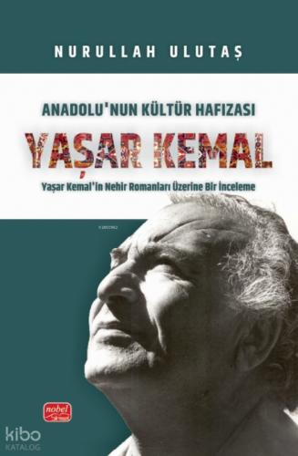 Anadolu'nun Kültür Hafızası Yaşar Kemal - Yaşar Kemal'in Nehir Romanları Üzerine Bir İnceleme  Frontansicht 1