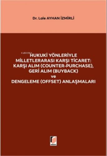 Hukuki Yönleriyle Milletlerarası Karşı Ticaret: Karşı Alım (Counter-Purchase), Geri Alım (Buyback) ve Dengeleme (Offset) Anlaşmaları  Frontansicht 1