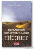 Asırların En Kutlu Yolculuğu| Hicret  Frontansicht 1
