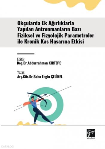 Okçularda Ek Ağırlıklarla Yapılan Antrenmanların Bazı Fiziksel Ve Fizyolojik Parametreler İle Kronik Kas Hasarına Etkisi  Frontansicht 1