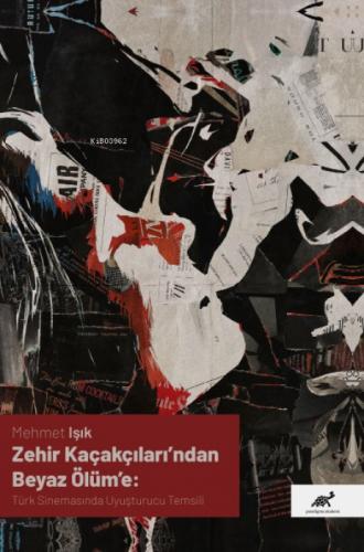 Zehir Kaçakçıları'ndan Beyaz Ölüm'e: Türk Sinemasında Uyuşturucu Temsili  Frontansicht 1