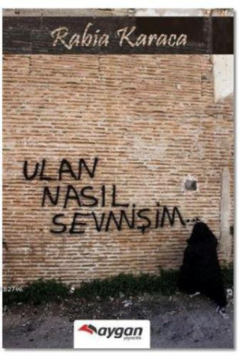 Ulan Nasıl Sevmişim  Frontansicht 1