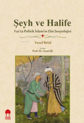 Şeyh ve Halife / Fas'ta Politik İslam'ın Din Sosyolojisi  Frontansicht 1
